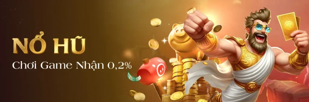 Hoàn trả nổ hũ mỗi ngày 0.2%