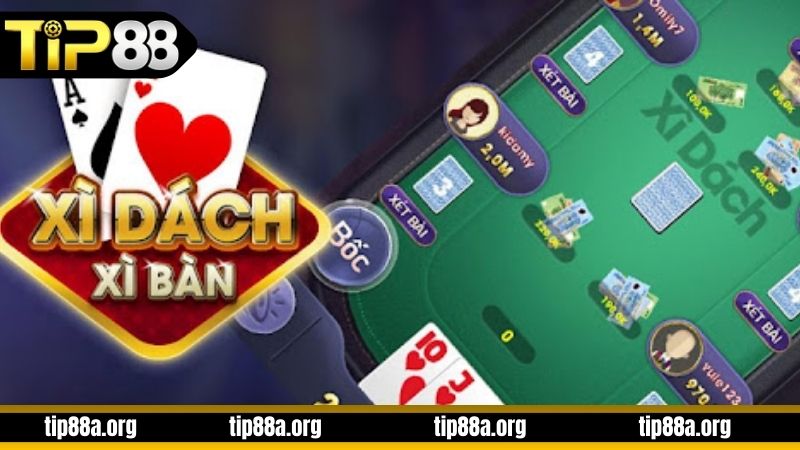 Tìm hiểu về game bài Xì Dách tại TIP88